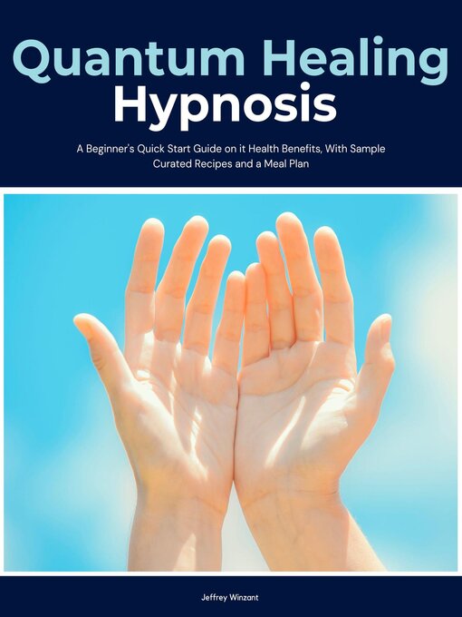 Title details for Quantum Healing Hypnosis by Jeffrey Winzant - Available